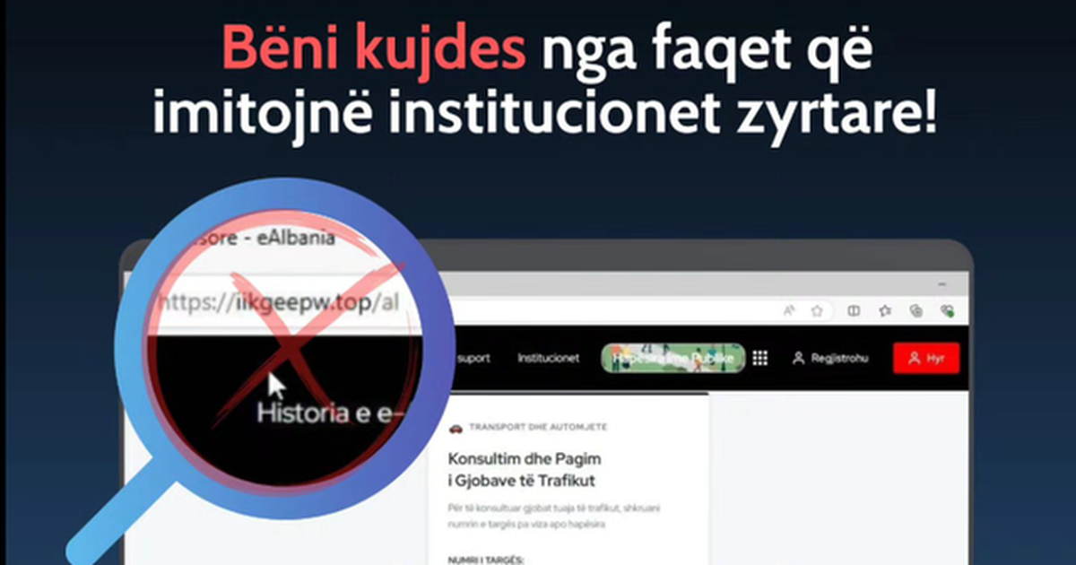  Bëni kujdes    AKSK apel qytetarëve  Po synohen mashtrime përmes faqeve false të e Albania